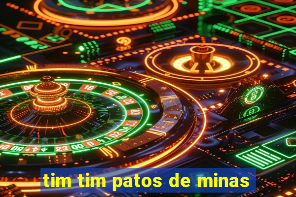 tim tim patos de minas